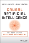 Causal Artificial Intelligence : The Next Step in Effective Business AI - eBook