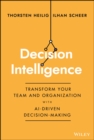 Decision Intelligence : Transform Your Team and Organization with AI-Driven Decision-Making - eBook