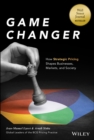 Game Changer : How Strategic Pricing Shapes Businesses, Markets, and Society - Book