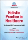 Holistic Practice in Healthcare : The Burford NDU Person-centred Model - eBook