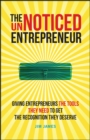 The UnNoticed Entrepreneur, Book 2 : Giving Entrepreneurs the Tools They Need to Get the Recognition They Deserve - Book