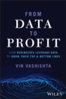 From Data To Profit : How Businesses Leverage Data to Grow Their Top and Bottom Lines - eBook