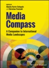 Media Compass : A Companion to International Media Landscapes - Book