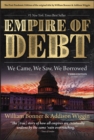 The Empire of Debt : We Came, We Saw, We Borrowed - eBook