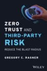 Zero Trust and Third-Party Risk : Reduce the Blast Radius - eBook
