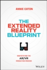 The Extended Reality Blueprint : Demystifying the AR/VR Production Process - Book