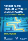 Project Based Problem Solving and Decision Making : A Guide for Project Managers - eBook