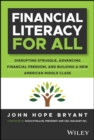 Financial Literacy for All : Disrupting Struggle, Advancing Financial Freedom, and Building a New American Middle Class - Book