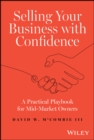 Selling Your Business with Confidence : A Practical Playbook for Mid-Market Owners - Book