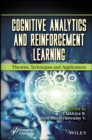 Cognitive Analytics and Reinforcement Learning : Theories, Techniques and Applications - eBook