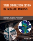 Steel Connection Design by Inelastic Analysis - Book