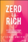 Zero to Rich : Secrets to Becoming a Millionaire by 30 - eBook