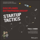 Disciplined Entrepreneurship Startup Tactics : 15 Tactics to Turn Your Business Plan into a Business - eBook