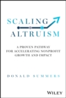 Scaling Altruism : A Proven Pathway for Accelerating Nonprofit Growth and Impact - eBook