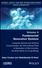 Fundamental Generation Systems : Computer Science and Artificial Consciousness, the Informational Field of Generation of the Universe, the Sixth Sense of Living Beings - eBook