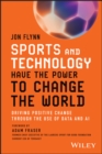 Sports and Technology Have the Power to Change the World : Driving Positive Change Through the Use of Data and AI - eBook