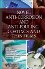 Novel Anti-Corrosion and Anti-Fouling Coatings and Thin Films - eBook