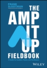 The Amp It Up Fieldbook : A Guide for Leaders, Teams, and Facilitators - Book
