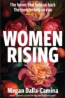 Women Rising: The Forces That Hold Us Back. The Tools to Help Us Rise - eBook