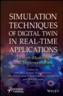 Simulation Techniques of Digital Twin in Real-Time Applications : Design Modeling and Implementation - eBook
