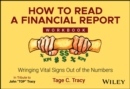 How to Read a Financial Report Workbook : Wringing Vital Signs Out of the Numbers - Book