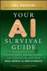 Your AI Survival Guide : Scraped Knees, Bruised Elbows, and Lessons Learned from Real-World AI Deployments - Book