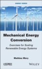 Mechanical Energy Conversion : Exercises for Scaling Renewable Energy Systems - eBook