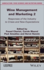 Wine Management and Marketing, Volume 2 : Responses of the Industry to Crises and New Expectations - eBook