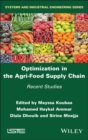 Optimization in the Agri-Food Supply Chain : Recent Studies - eBook