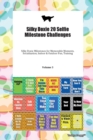 Silky Doxie 20 Selfie Milestone Challenges Silky Doxie Milestones for Memorable Moments, Socialization, Indoor & Outdoor Fun, Training Volume 3 - Book