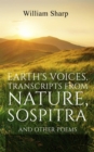 Earth's Voices, Transcripts From Nature, Sospitra : And Other Poems - eBook