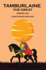 Tamburlaine the Great : Parts I & II - eBook