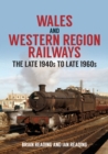 Wales and Western Region Railways : The Late 1940s to late 1960s - Book