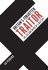 Britain's Forgotten Traitor : The Life and Death of a Nazi Spy - eBook