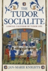 The Tudor Socialite : A Social Calendar of Tudor Life - Book