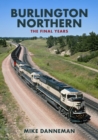 Burlington Northern: The Final Years - Book