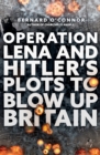 Operation Lena and Hitler's Plots to Blow Up Britain - Book