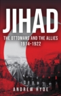Jihad : The Ottomans and the Allies 1914-1922 - Book