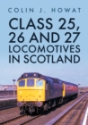 Class 25, 26 and 27 Locomotives in Scotland - Book