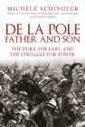 De la Pole, Father and Son : The Duke, The Earl and the Struggle for Power - eBook
