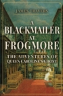A Blackmailer at Frogmore : The Adventures of Queen Caroline's Ghost - eBook