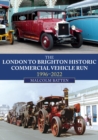 The London to Brighton Historic Commercial Vehicle Run: 1996-2022 - Book