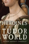 Heroines of the Tudor World - Book