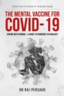 The Mental Vaccine for Covid-19 : Coping With Corona - A Guide To Pandemic Psychology - Book