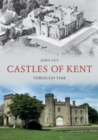 Castles of Kent Through Time - eBook