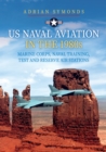 US Naval Aviation in the 1980s: Marine Corps, Naval Training, Test and Reserve Air Stations - Book