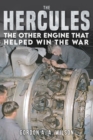 The Hercules : The Other Engine that helped Win the War - Book