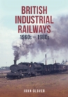 British Industrial Railways : 1960s-1980s - eBook