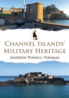 Channel Islands' Military Heritage - Book