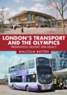 London's Transport and the Olympics : Preparation, Delivery and Legacy - Book